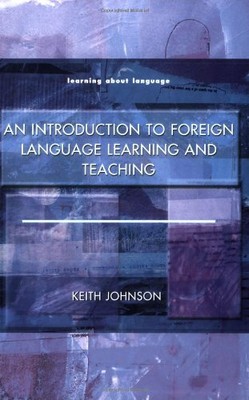 An Introduction to Foreign Language Learning and Te by Johnson, Keith 0582290864