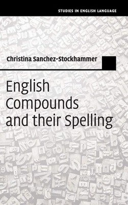English Compounds and their Spelling (Studies in English Languag