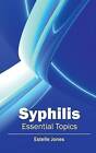 Syphilis: Essential Topics by Foster Academics (Hardback, 2015)
