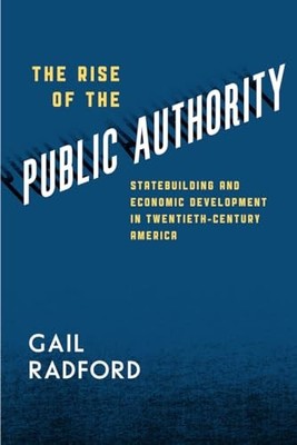The Rise of the Public Authority: Statebuilding and Economic Development in T...