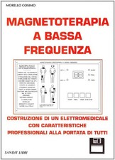 Magnetoterapia a bassa frequenza. Costruzione di un elettromedicale con ca...