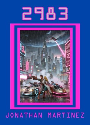 2983 Science Fiction Book CYBERPUNK Jonathan Martinez Hardcover Action Romance