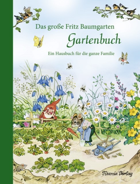 Das große Fritz Baumgarten Gartenbuch: Ein Hausbuch für die ganze Familie - Bild 2