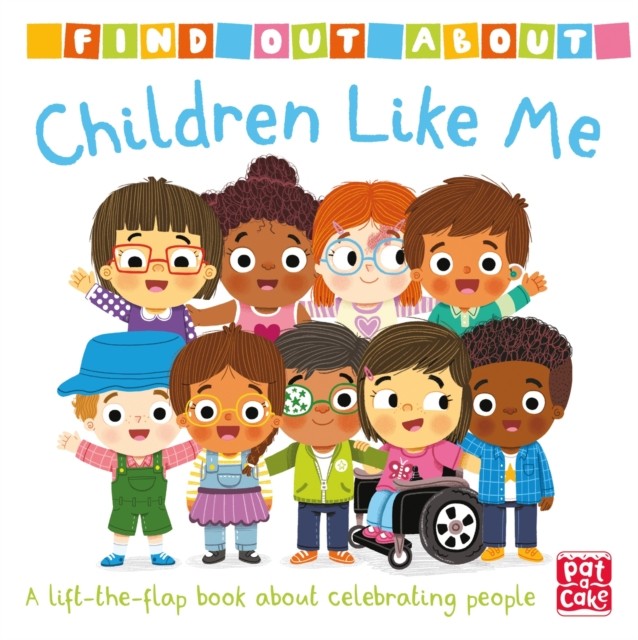 Find Out About: Children Like Me by Pat-a-Cake (Board book)