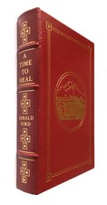 A time to heal : the autobiography of Gerald R Ford - SIGNED - Easton Press