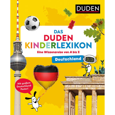 Deutschland - Das Duden Kinderlexikon: Eine Wissensreise von A bis Z. Mit g ...