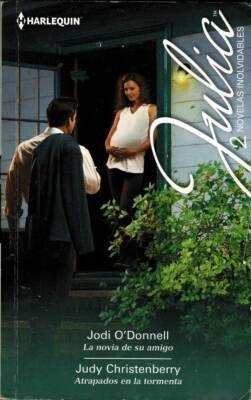 La novia de su amigo. Atrapados en la tormenta - Jodi O'Donnell. Judy Christenbe