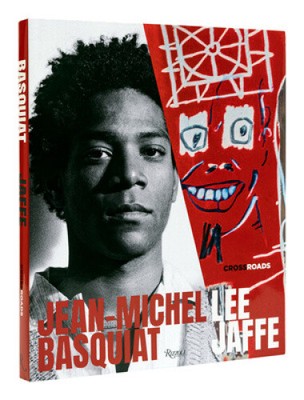 Jean-Michel Basquiat: Crossroads von Jaffe, Lee [gebunden, 224 Seiten]