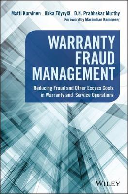 Warranty Fraud Management: Reducing Fraud and Other Excess Costs in Warranty and