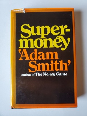 Supermoney by 'Adam Smith' 1st/1st Hardcover 1972 Random House George Goodman 