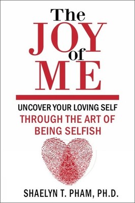 The Joy of Me: The Art of Being Selfish by Shaelyn Pham (English) Paperback Book