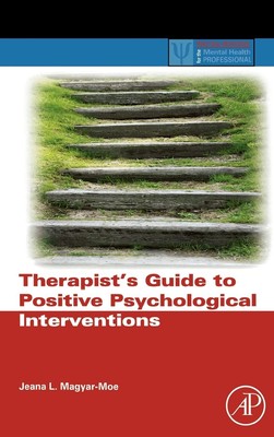 Therapist's Guide to Positive Psychological Interventions (Practical Resourc...
