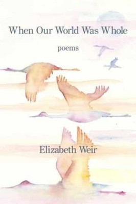When Our World Was Whole - Paperback, by Weir Elizabeth - Very Good