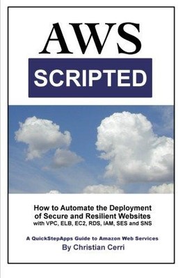 AWS Scripted: How to Automate the Deployment of Secure... - Cerri, Christian