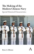 The Making of the Modern Chinese Navy: Special by Bruce A. Elleman PAPERBACK