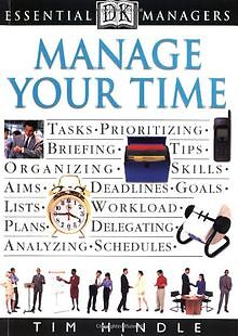 DK Essential Managers: Manage Your Time von Tim Hindle | Buch | Zustand sehr gut