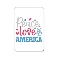 Peace Love America - 4th Of July Patriotic Magnet