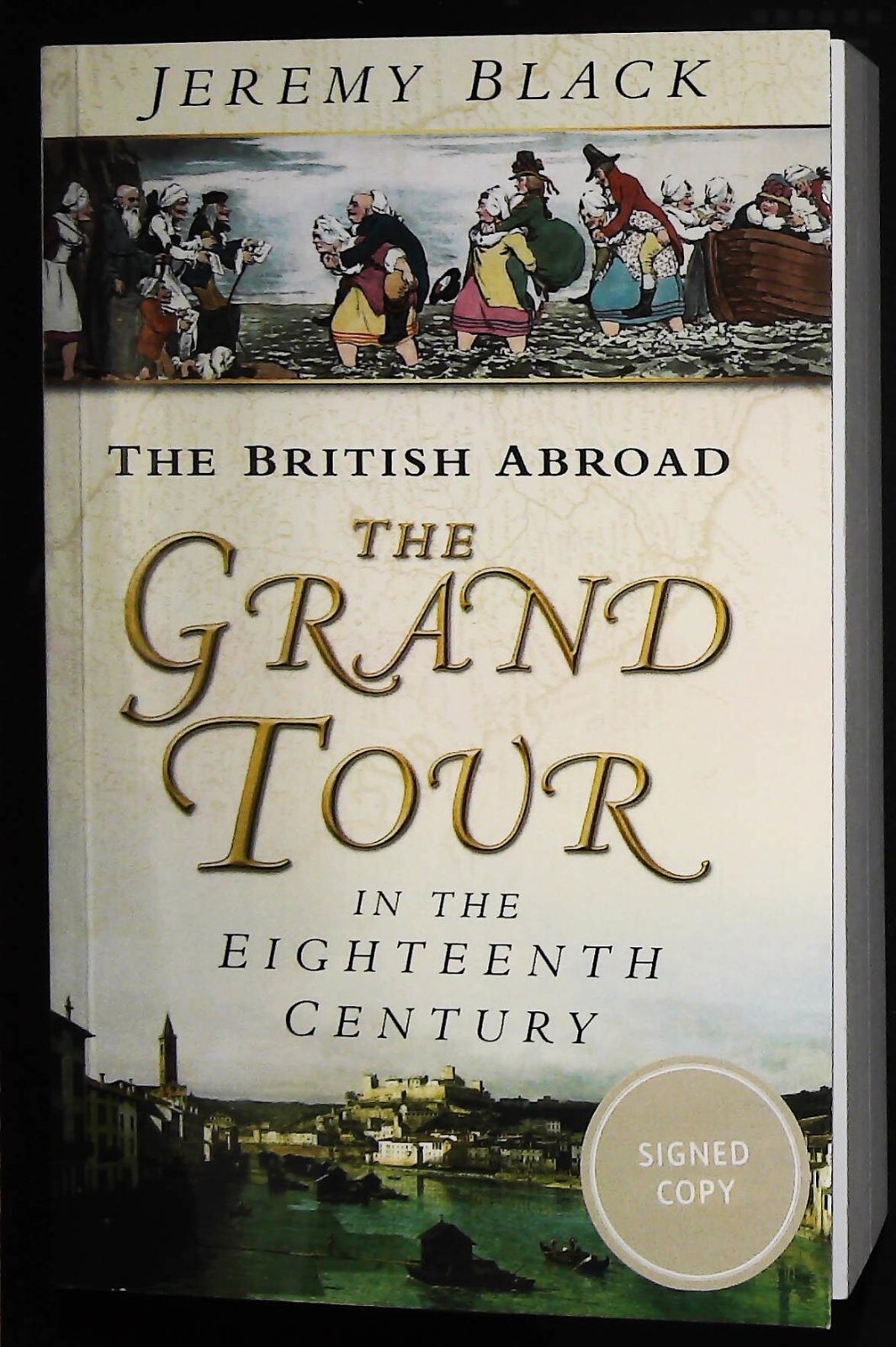 The Grand Tour in the Eighteenth Century: The British Abroad by Jeremy Black...