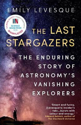 The Last Stargazers: The Enduring Story Of Astronomy’s Vanishing