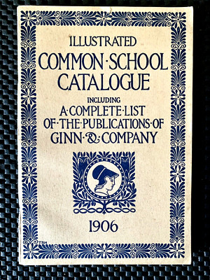ILLUSTRATED COMMON-SCHOOL CATALOGUE 1906 PUBLICATION LIST GINN & COMPANY BOOKLET