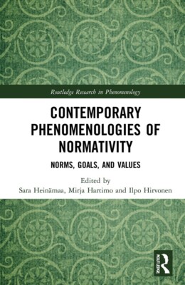 Contemporary Phenomenologies of Normativity Norms, Goals, and Values ¦ Hardback