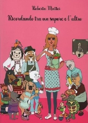 Roberta Mattei Ricordando tra un sapore e l'altro (Taschenbuch)