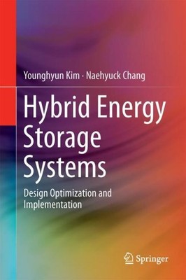 Design and Management of Energy-Efficient Hybrid Electrical Energy Storage Syste