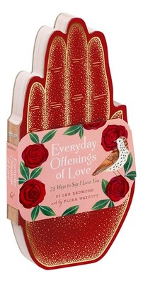 Everyday Offerings of Love: 75 Ways to Say I Love You (Valentine's Day Gift,...