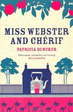 Miss Webster and Cherif By Patricia Duncker. 9780747585909