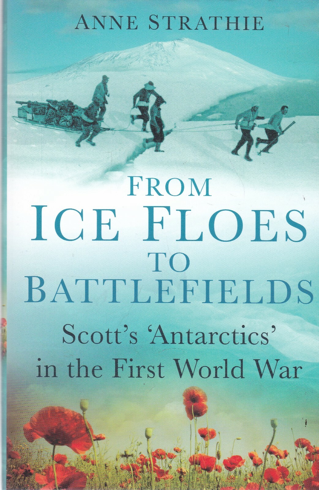 Scott's Antarctica in the First World War Book From Ice Floes to Battlefields