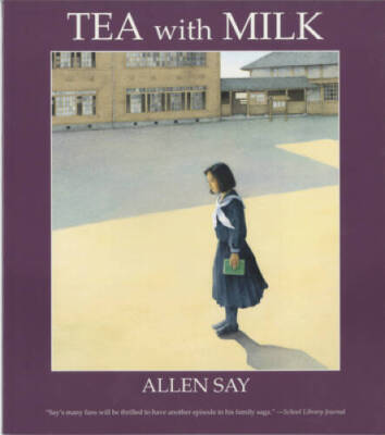 Tea with Milk (Rise and Shine) - Paperback By Say, Allen - VERY GOOD