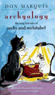 Archyology : The Long Lost Tales of Archy and Mehitabel - Hardcover - GOOD