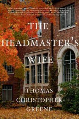 The Headmaster's Wife: A Novel - Hardcover - VERY GOOD