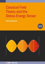 Classical Field Theory and the Stress-Energy Tensor (Second Edition) by Mark S.
