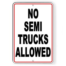 No Semi Trucks Allowed Metal Sign warning stop reserved NP053