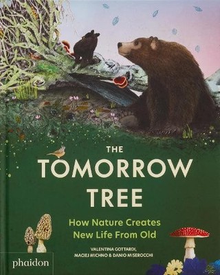 The Tomorrow Tree: How Nature Creates New Life ... by Miserocchi, Danio Hardback