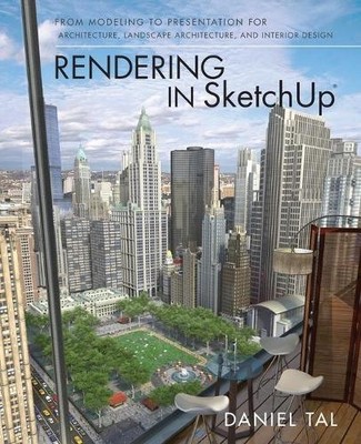 Rendering in SketchUp: From Modeling to..., Tal, Daniel