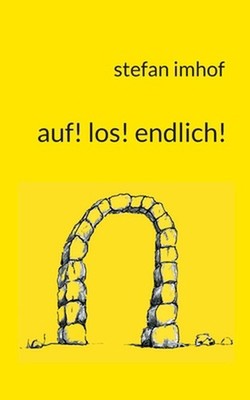 auf! los! endlich! by Stefan Imhof Paperback Book