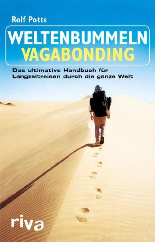 Weltenbummeln - Vagabonding Rolf Potts 9783742300829