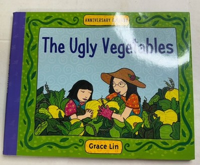 The Ugly Vegetables: Anniversary Edition Everything Has Beauty by Grace Lin￼