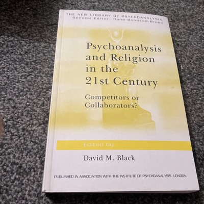 Psychoanalysis And Religion In The 21st Century David M. Black