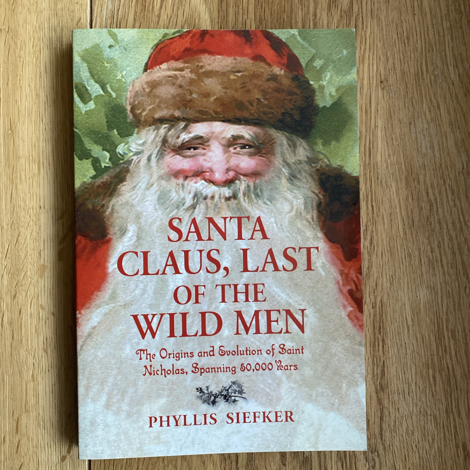 Santa Claus, Last of the Wild Men: The Origins and Evolution of Saint Nicholas