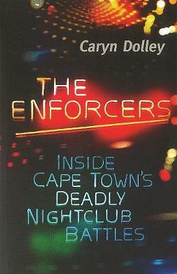 Dolley, Caryn .. The Enforcers: Inside Cape Town's Deadly Nightclub Battles - Picture 1 of 1
