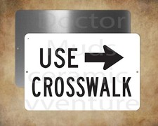 USE CROSSWALK PEDESTRIAN 8 x 12" metal sign Made in USA