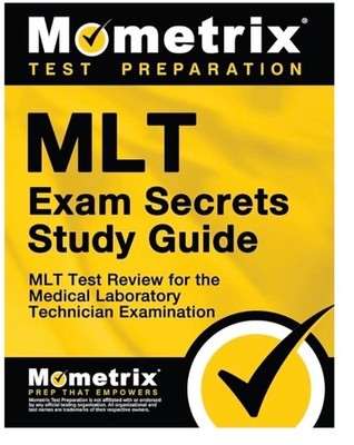 MLT Exam Secrets Study Guide: MLT Test Review for the Medical Laboratory **NEW**