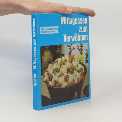 Mittagessen zum Verwöhnen  |  Else Richter
