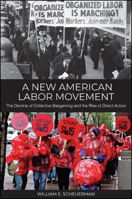 A New American Labor Movement: The Decline Of Collective Bargaining And The...