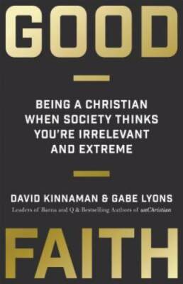 Good Faith: Being a Christian When Society Thinks You're Irrelevant - VERY GOOD