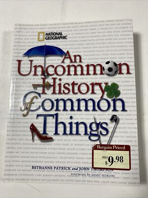 Uncommon History Of Common Things - Bethanne Patrick (Paperback, 2014)