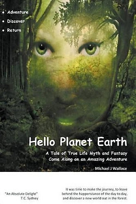 Hello Planet Earth By Professor Michael Wallace - New Copy - 9780975699492